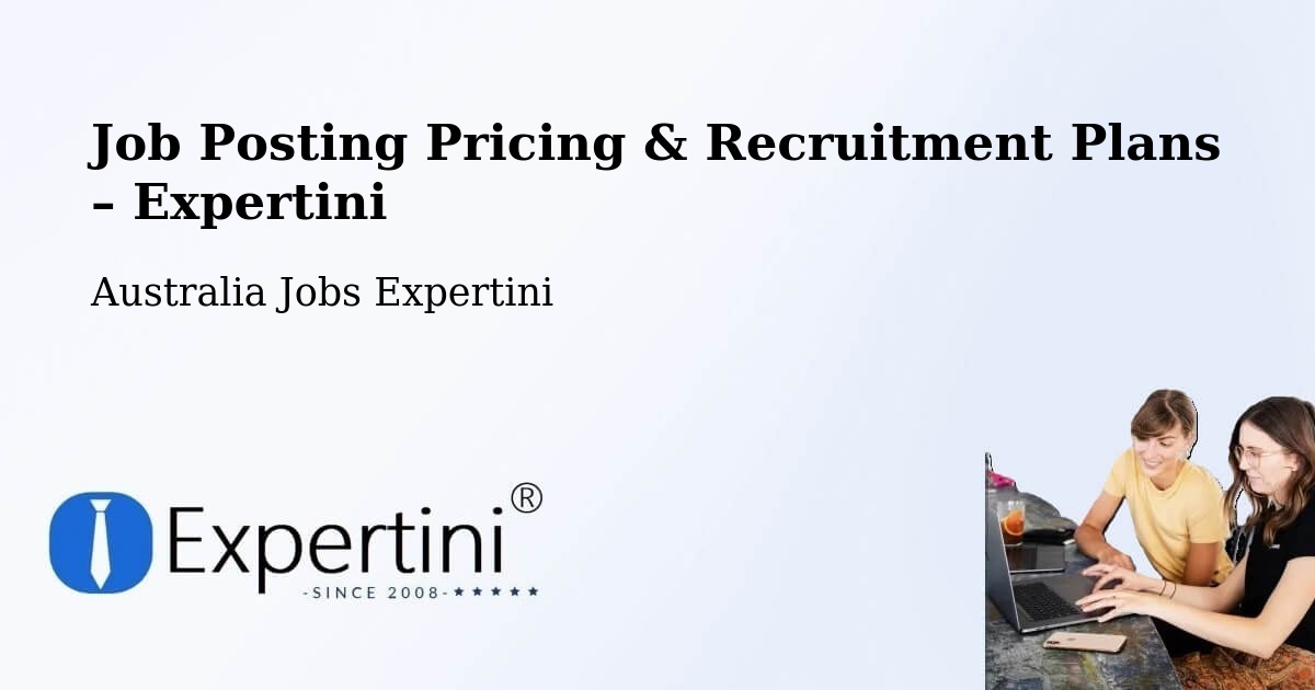 Job Posting Pricing & Recruitment Plans – Rokeby - Rokeby, Australia Jobs Expertini